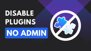 4 Ways to Disable a WordPress Plugin without Admin Access